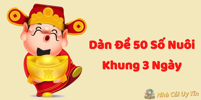 dàn đề 50 số nuôi khung 3 ngày dàn đề 50 số nuôi khung 3 ngày