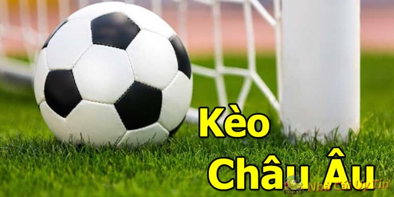 kèo châu âu kèo châu âu