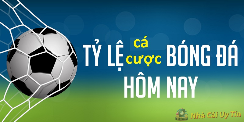 tỷ lệ cá cược bóng đá tỷ lệ cá cược bóng đá