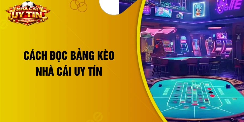 Cách đọc bảng kèo nhà cái uy tín